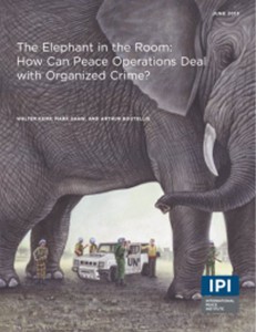 The Elephant in the Room How Can Peace Operations Deal with Organized Crime