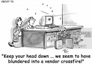 'Keep your head down... we seem to have blundered into a vendor crossfire!'